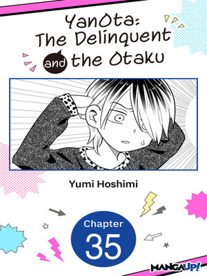 cover image of YanOta: The Delinquent and the Otaku, Chapter 35